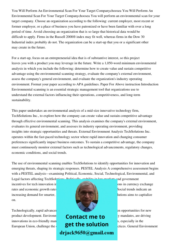 You will perform an environmental scan for your target company. Choose an organization according to the following: current employer, most recent or former emplo