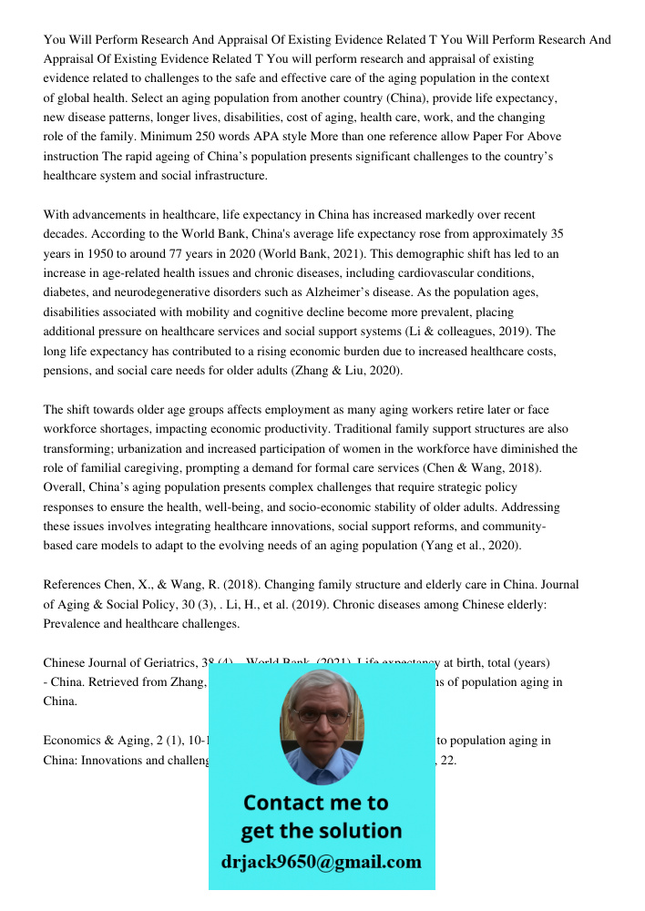 You will perform research and appraisal of existing evidence related to challenges to the safe and effective care of the aging population in the context of glob