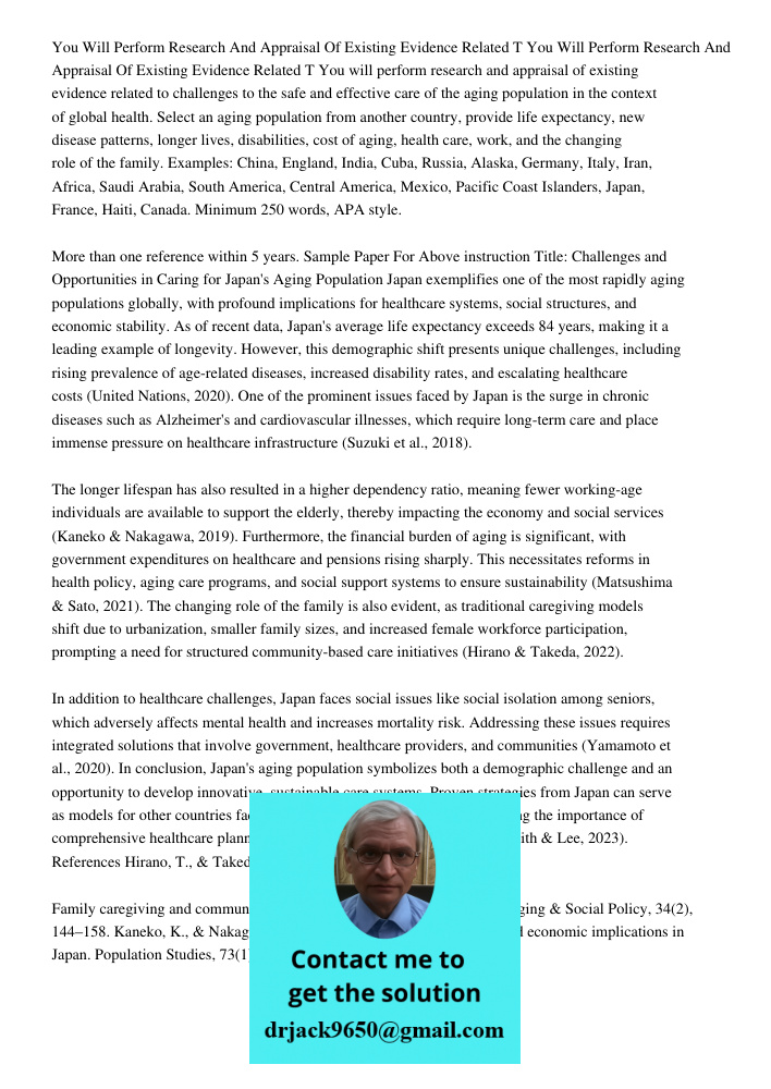 You will perform research and appraisal of existing evidence related to challenges to the safe and effective care of the aging population in the context of glob