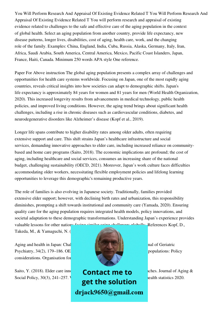 You will perform research and appraisal of existing evidence related to challenges to the safe and effective care of the aging population in the context of glob