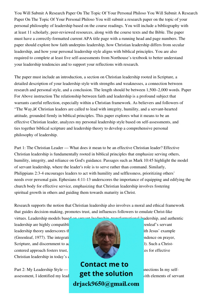 You will submit a research paper on the topic of your personal philosophy of leadership based on the course readings. You will include a bibliography with at le