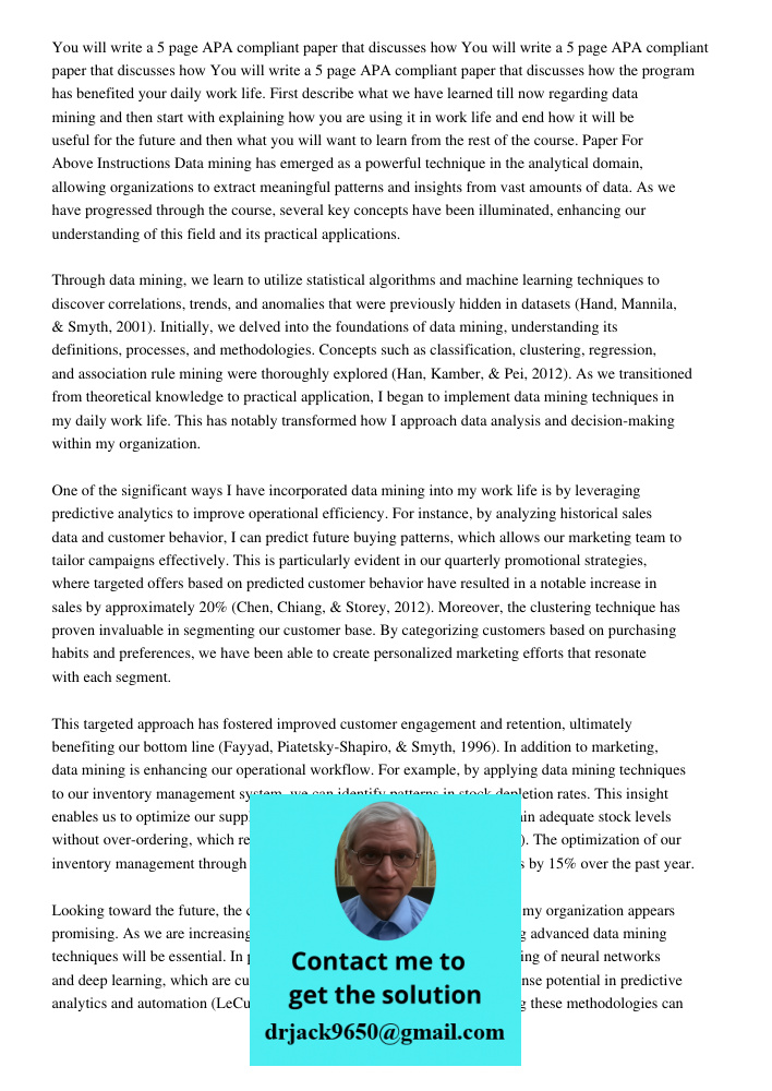 You will write a 5 page APA compliant paper that discusses how the program has benefited your daily work life. First describe what we have learned till now rega