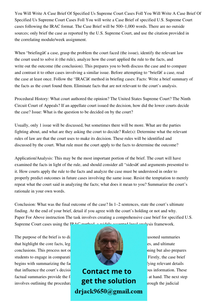 You will write a Case Brief of specified U.S. Supreme Court cases following the IRAC format. The Case Brief will be 500–1,000 words. There are no outside source