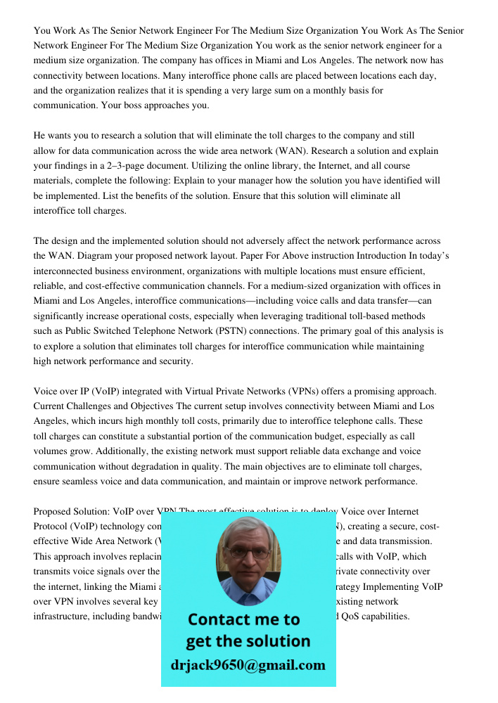 You work as the senior network engineer for a medium size organization. The company has offices in Miami and Los Angeles. The network now has connectivity betwe