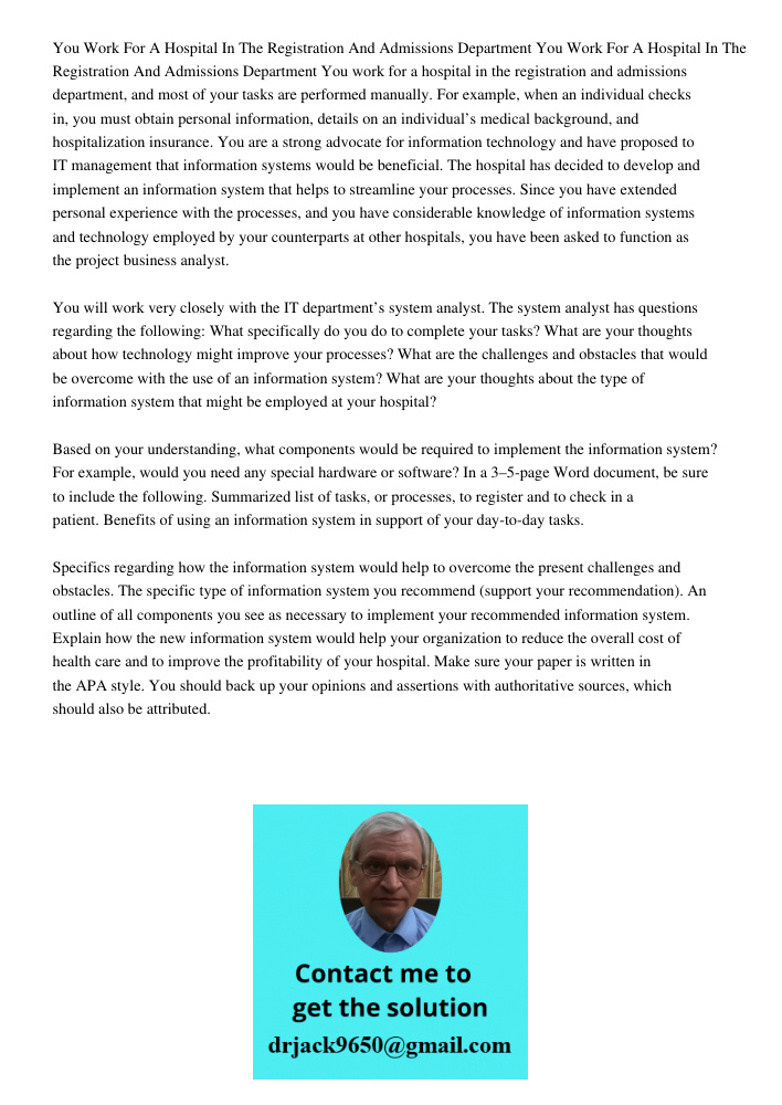 You work for a hospital in the registration and admissions department, and most of your tasks are performed manually. For example, when an individual checks in,