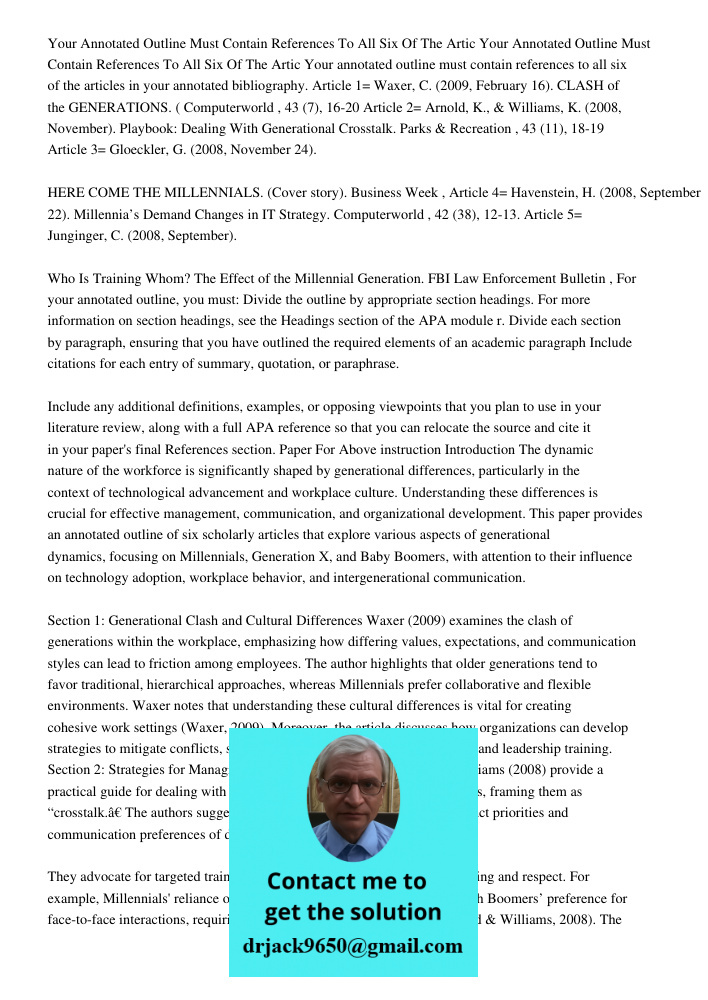 Your annotated outline must contain references to all six of the articles in your annotated bibliography. Article 1= Waxer, C. (2009, February 16). CLASH of the