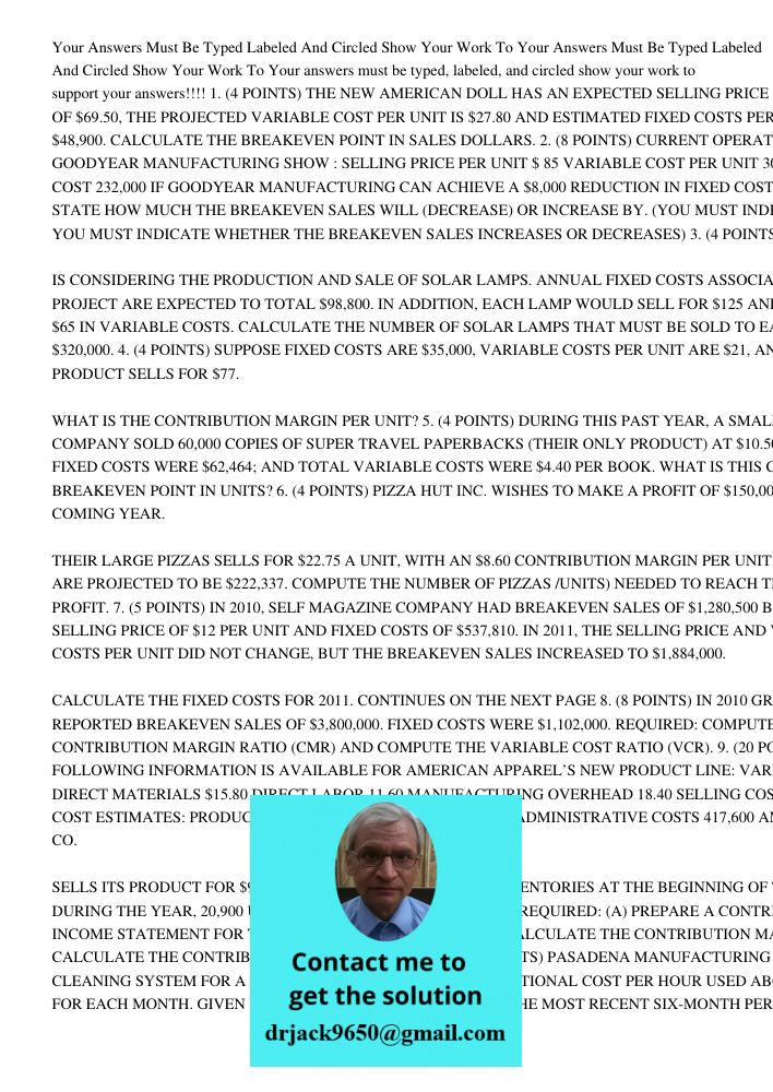 Your answers must be typed, labeled, and circled show your work to support your answers!!!! 1. (4 POINTS) THE NEW AMERICAN DOLL HAS AN EXPECTED SELLING PRICE PE
