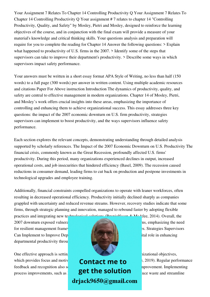 Your assignment # 7 relates to chapter 14 "Controlling Productivity, Quality, and Safety" by Mosley, Pietri and Mosley, designed to reinforce the learning objec