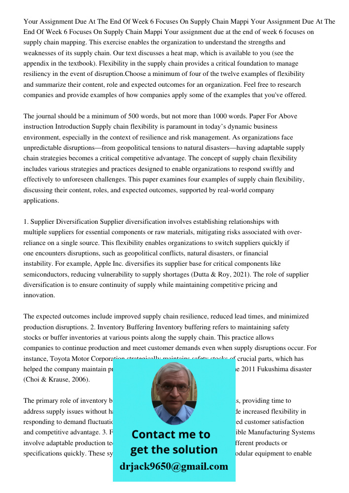 Your assignment due at the end of week 6 focuses on supply chain mapping. This exercise enables the organization to understand the strengths and weaknesses of i