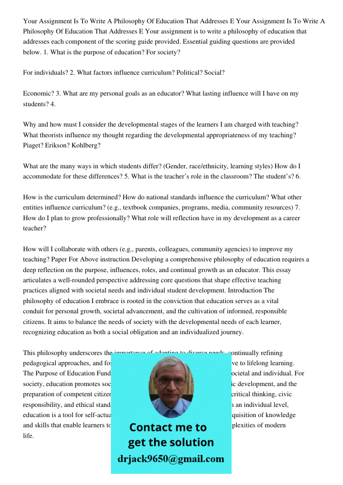Your assignment is to write a philosophy of education that addresses each component of the scoring guide provided. Essential guiding questions are provided belo