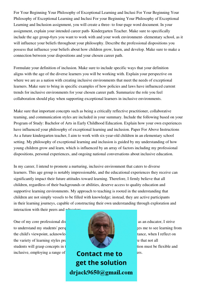 For your Beginning Your Philosophy of Exceptional Learning and Inclusion assignment, you will create a three- to four-page word document. In your assignment, ex