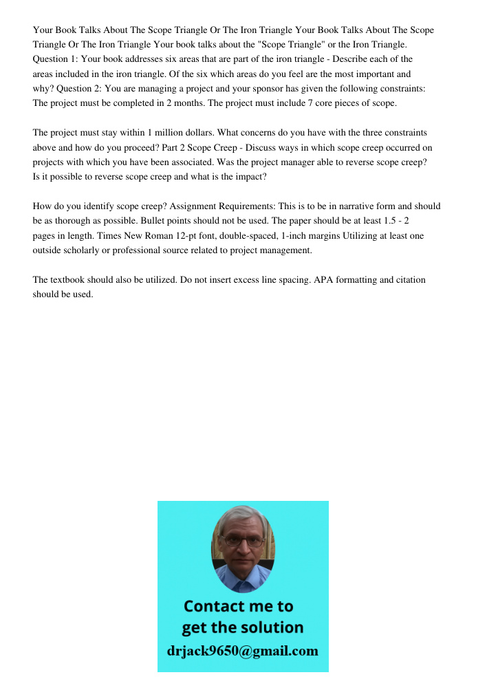Your book talks about the "Scope Triangle" or the Iron Triangle. Question 1: Your book addresses six areas that are part of the iron triangle - Describe each of