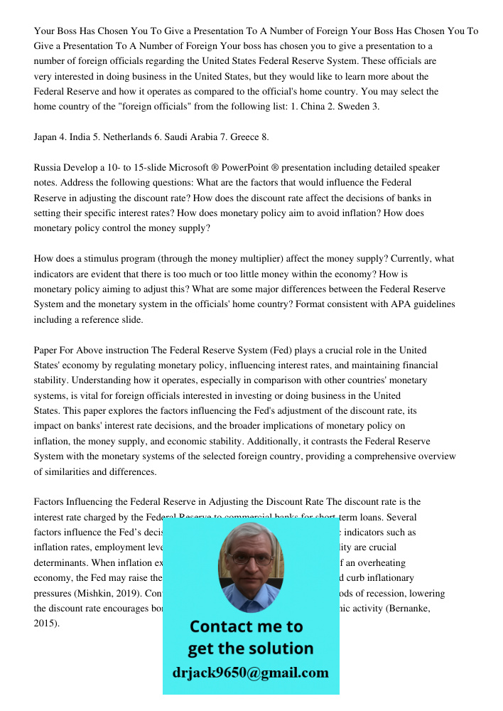 Your boss has chosen you to give a presentation to a number of foreign officials regarding the United States Federal Reserve System. These officials are very in
