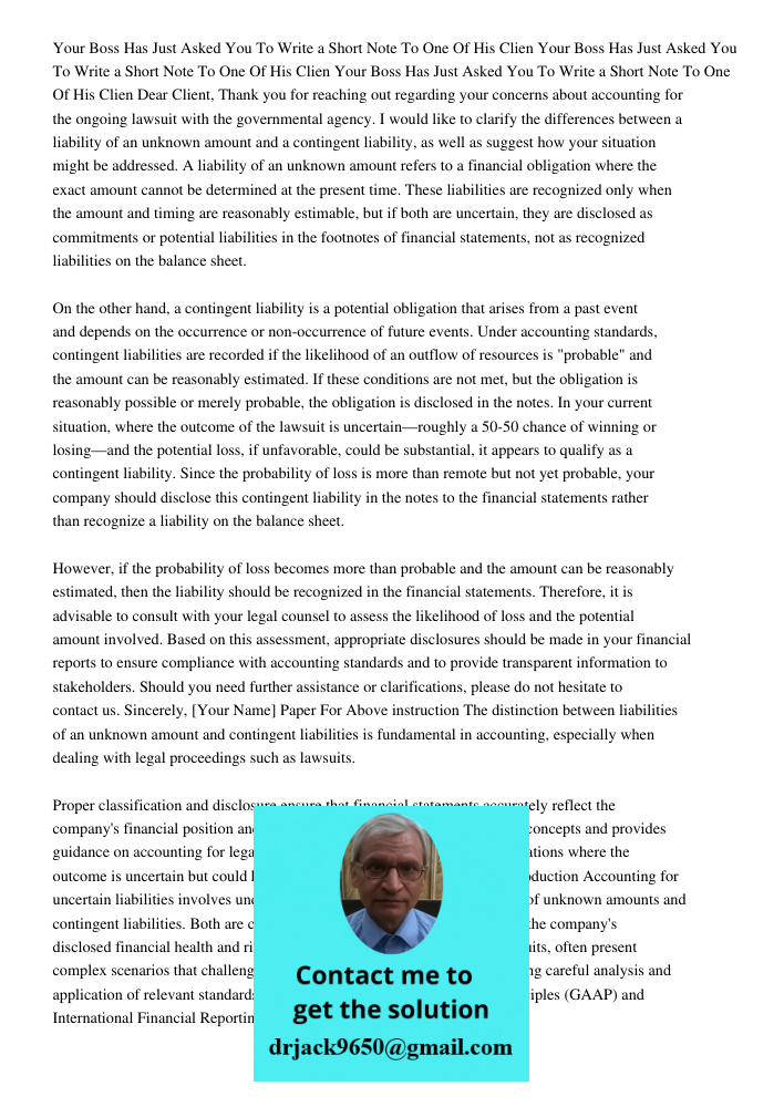 Your Boss Has Just Asked You To Write a Short Note To One Of His Clien Dear Client, Thank you for reaching out regarding your concerns about accounting for the 