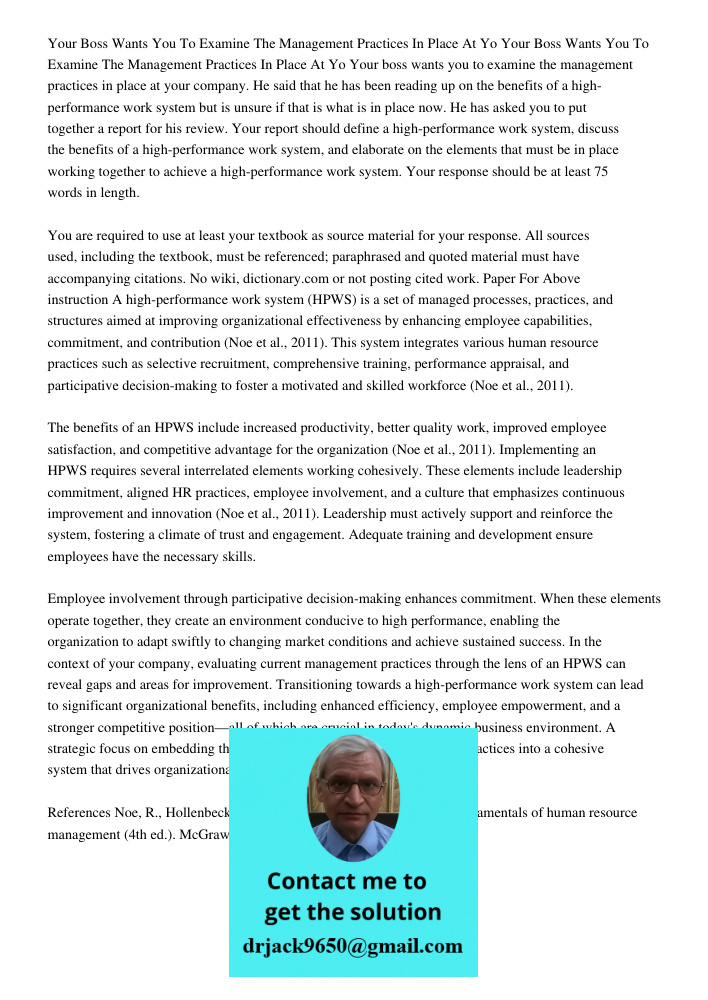 Your boss wants you to examine the management practices in place at your company. He said that he has been reading up on the benefits of a high-performance work