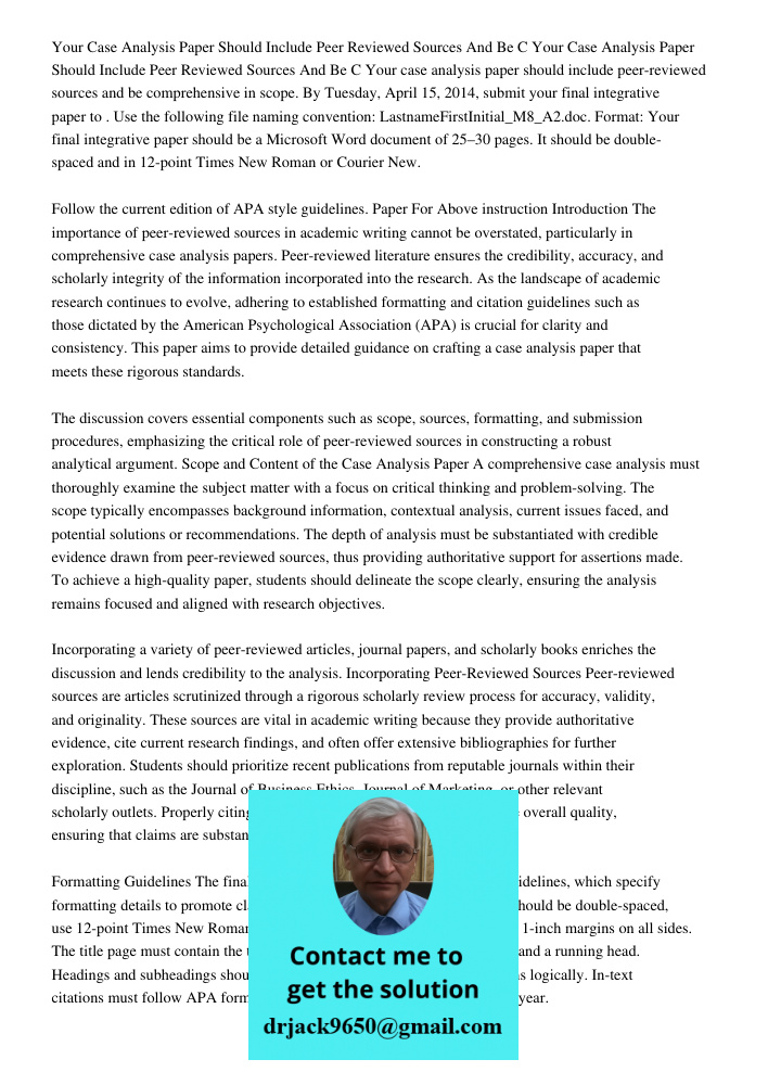 Your case analysis paper should include peer-reviewed sources and be comprehensive in scope. By Tuesday, April 15, 2014, submit your final integrative paper to 