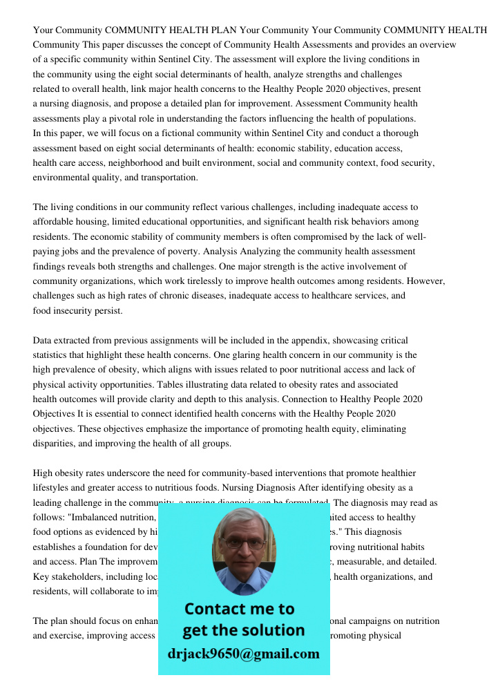 This paper discusses the concept of Community Health Assessments and provides an overview of a specific community within Sentinel City. The assessment will expl