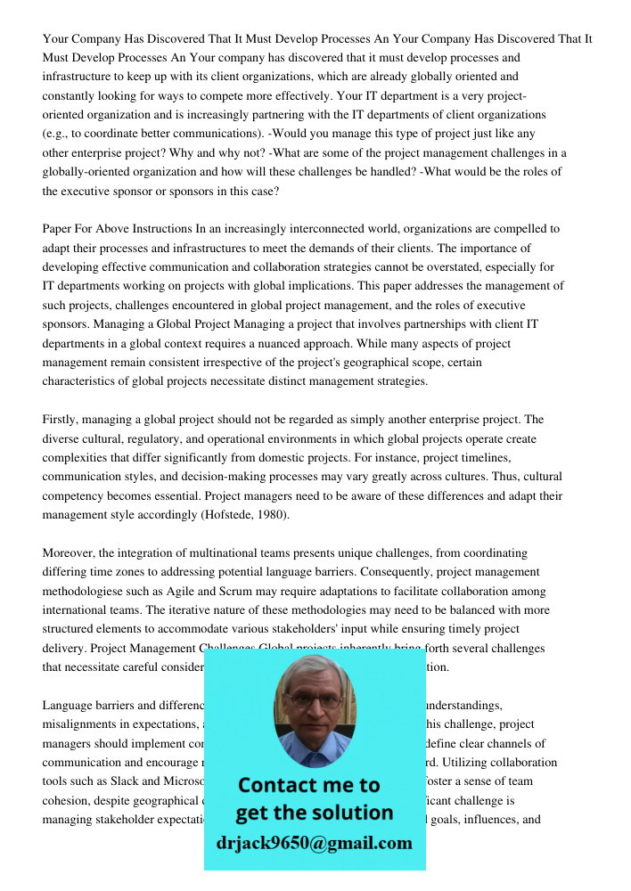 Your company has discovered that it must develop processes and infrastructure to keep up with its client organizations, which are already globally oriented and 