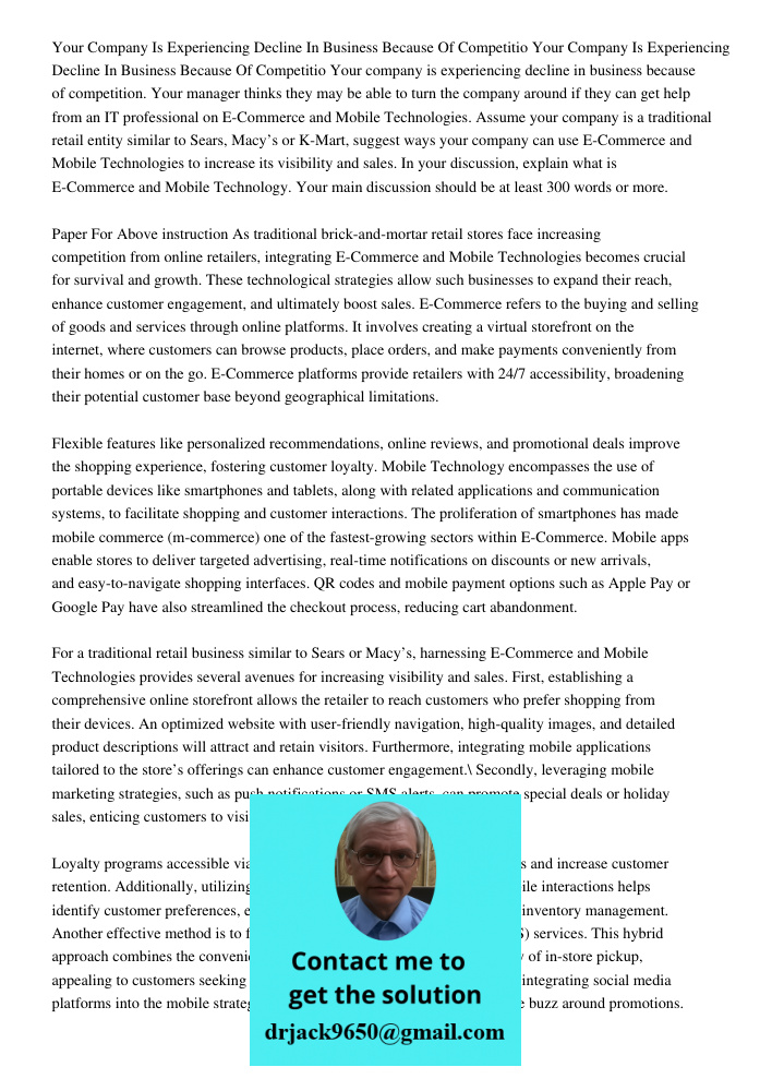 Your company is experiencing decline in business because of competition. Your manager thinks they may be able to turn the company around if they can get help fr