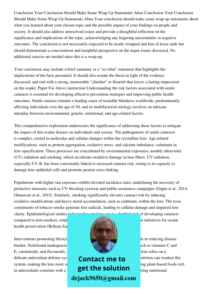 Your conclusion should make some wrap-up statements about what you learned about your chosen topic and the possible impact of your findings on people and societ