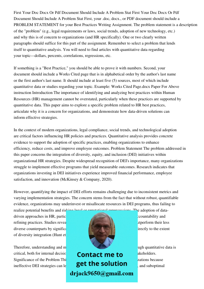 First, your .doc, docx., or PDF document should include a PROBLEM STATEMENT for your Best Practices Writing Assignment. The problem statement is a description o