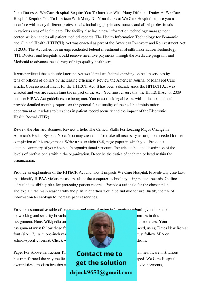 Your duties at We Care Hospital require you to interface with many different professionals, including physicians, nurses, and allied professionals in various ar