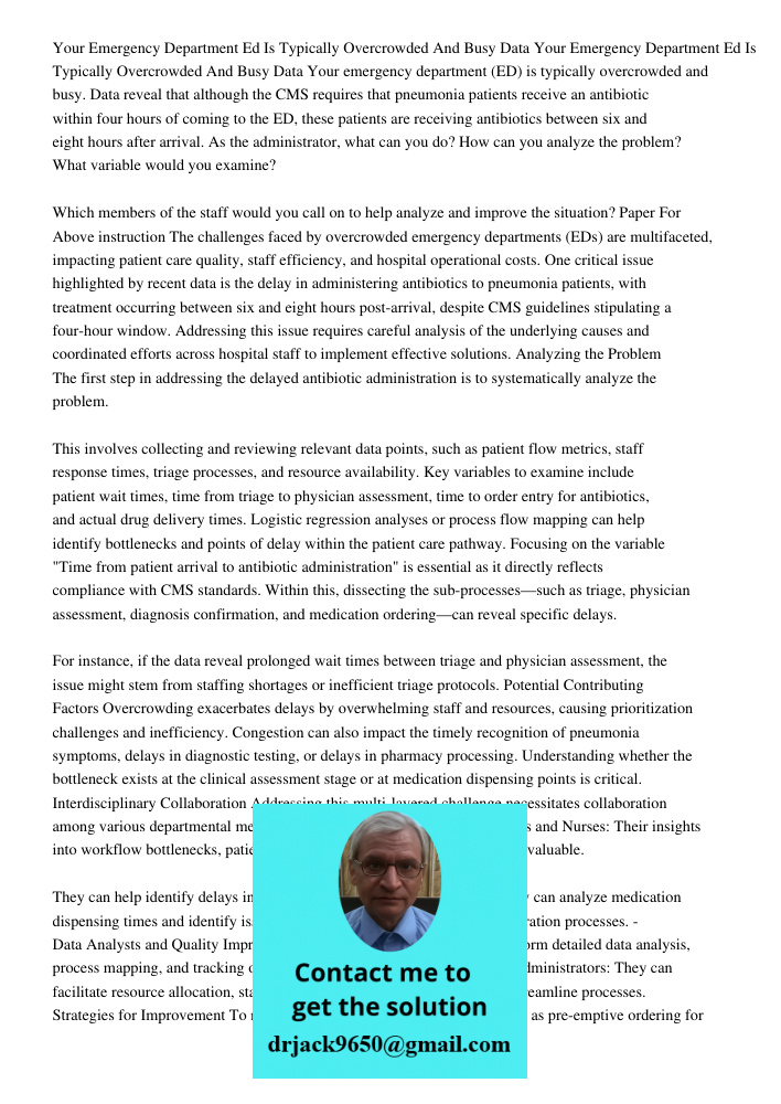 Your emergency department (ED) is typically overcrowded and busy. Data reveal that although the CMS requires that pneumonia patients receive an antibiotic withi
