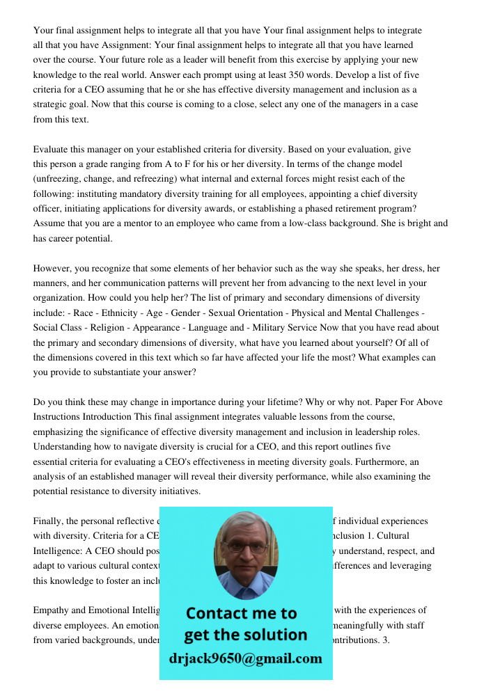 Assignment: Your final assignment helps to integrate all that you have learned over the course. Your future role as a leader will benefit from this exercise by 