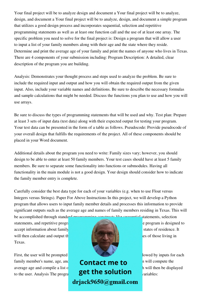 Your final project will be to analyze, design, and document a simple program that utilizes a good design process and incorporates sequential, selection and repe