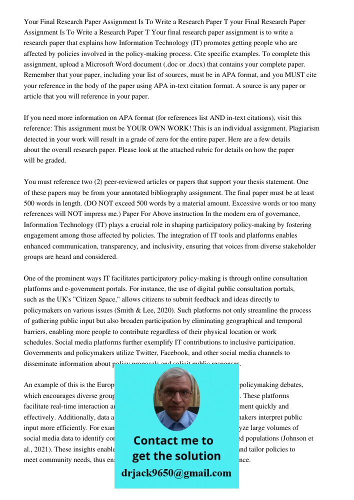 Your final research paper assignment is to write a research paper that explains how Information Technology (IT) promotes getting people who are affected by poli