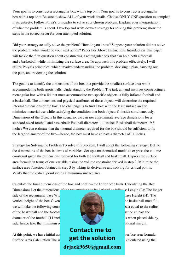 Be sure to show ALL of your work details. Choose ONLY ONE question to complete in its entirety. Follow Polya’s principles to solve your chosen problem. Explain 
