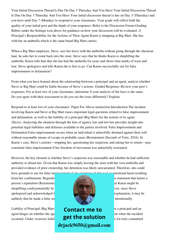 Your initial discussion thread is due on Day 3 (Thursday) and you have until Day 7 (Monday) to respond to your classmates. Your grade will reflect both the qual