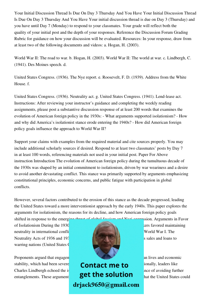 Your initial discussion thread is due on Day 3 (Thursday) and you have until Day 7 (Monday) to respond to your classmates. Your grade will reflect both the qual