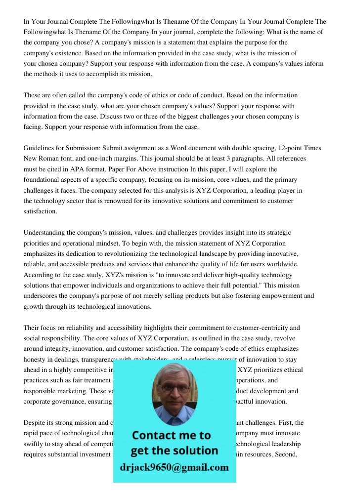 In your journal, complete the following: What is the name of the company you chose? A company's mission is a statement that explains the purpose for the company