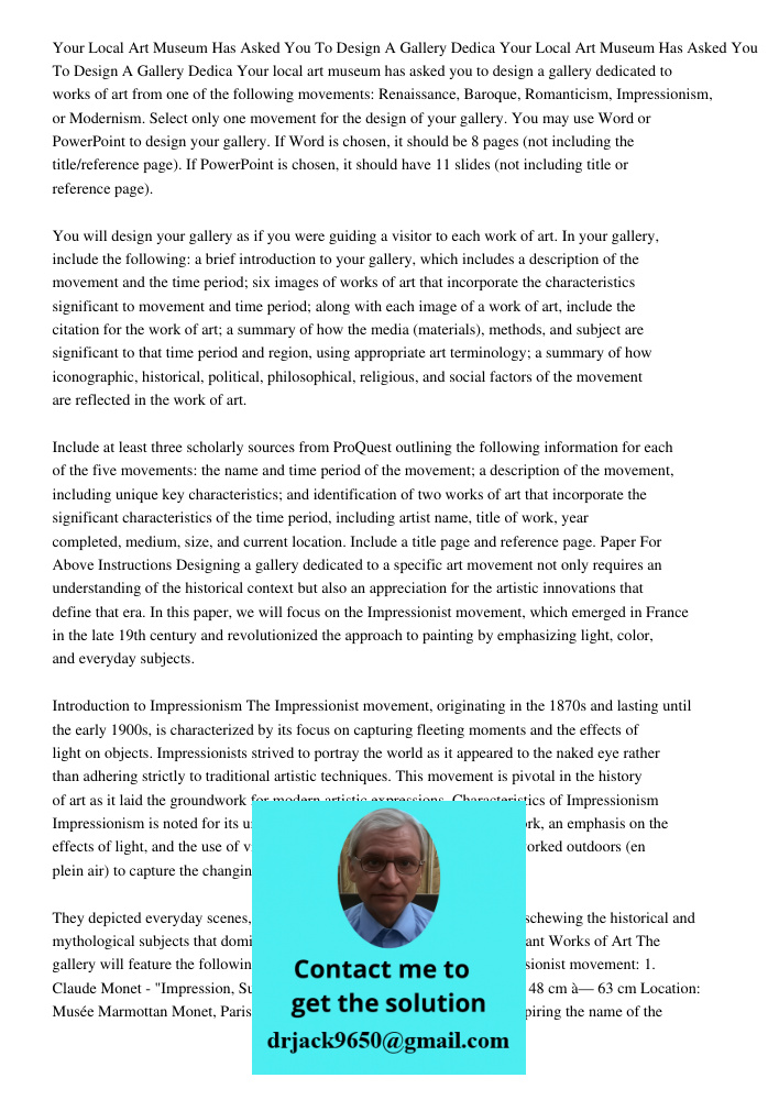 Your local art museum has asked you to design a gallery dedicated to works of art from one of the following movements: Renaissance, Baroque, Romanticism, Impres