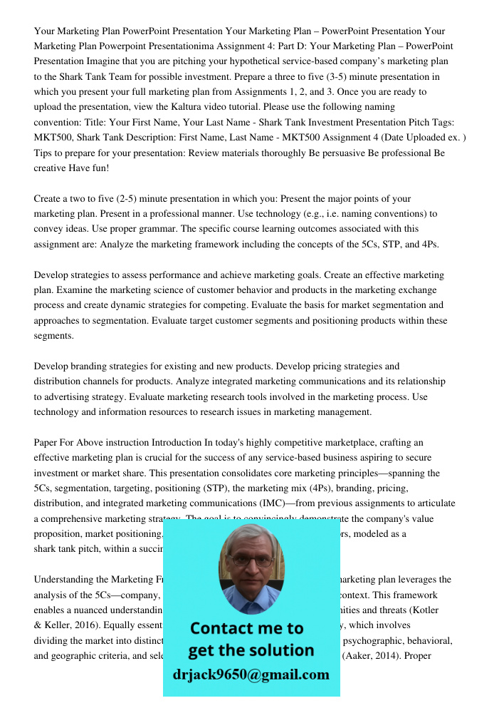 Your Marketing Plan Powerpoint Presentationima Assignment 4: Part D: Your Marketing Plan – PowerPoint Presentation Imagine that you are pitching your hypothetic