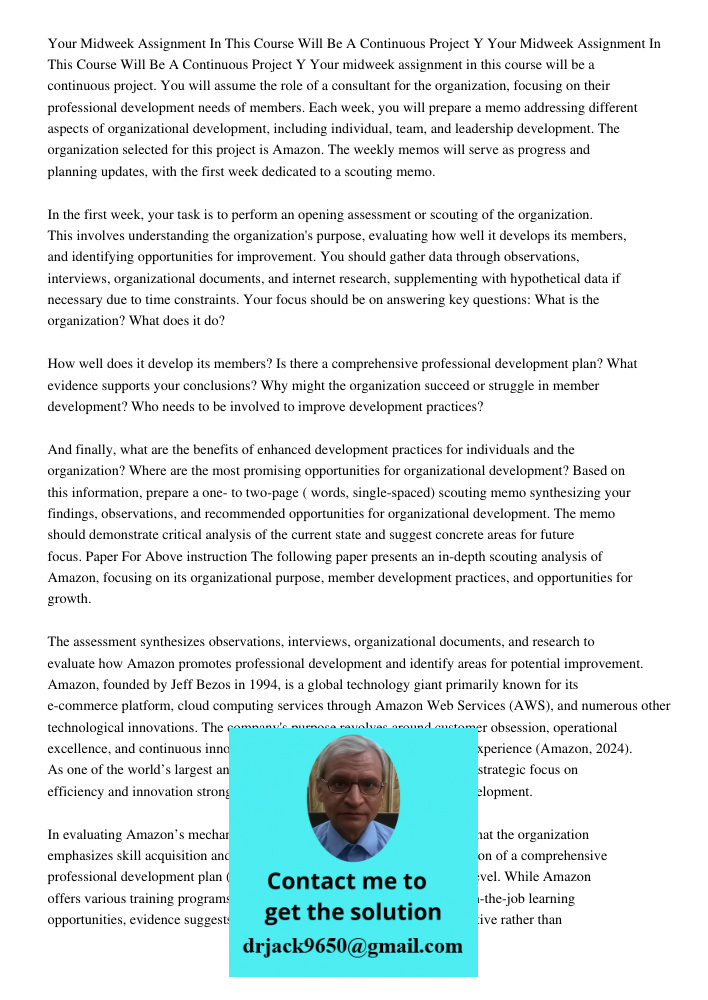 Your midweek assignment in this course will be a continuous project. You will assume the role of a consultant for the organization, focusing on their profession