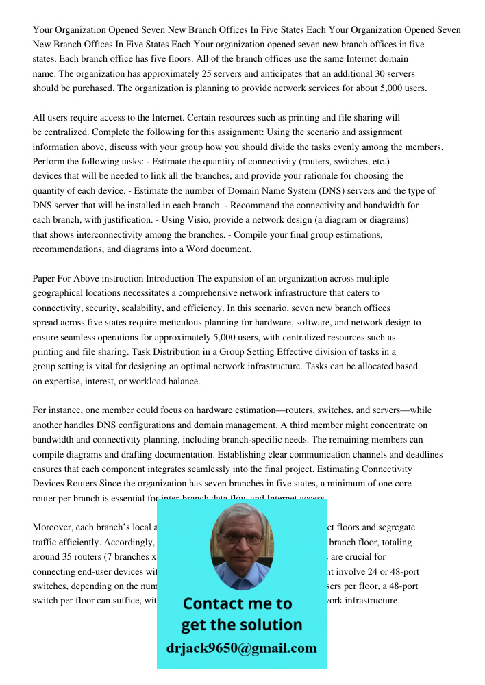 Your organization opened seven new branch offices in five states. Each branch office has five floors. All of the branch offices use the same Internet domain nam