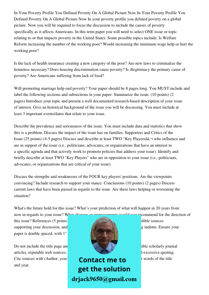 In your poverty profile you defined poverty on a global picture. Now you will be required to focus the discussion to include the causes of poverty specifically 