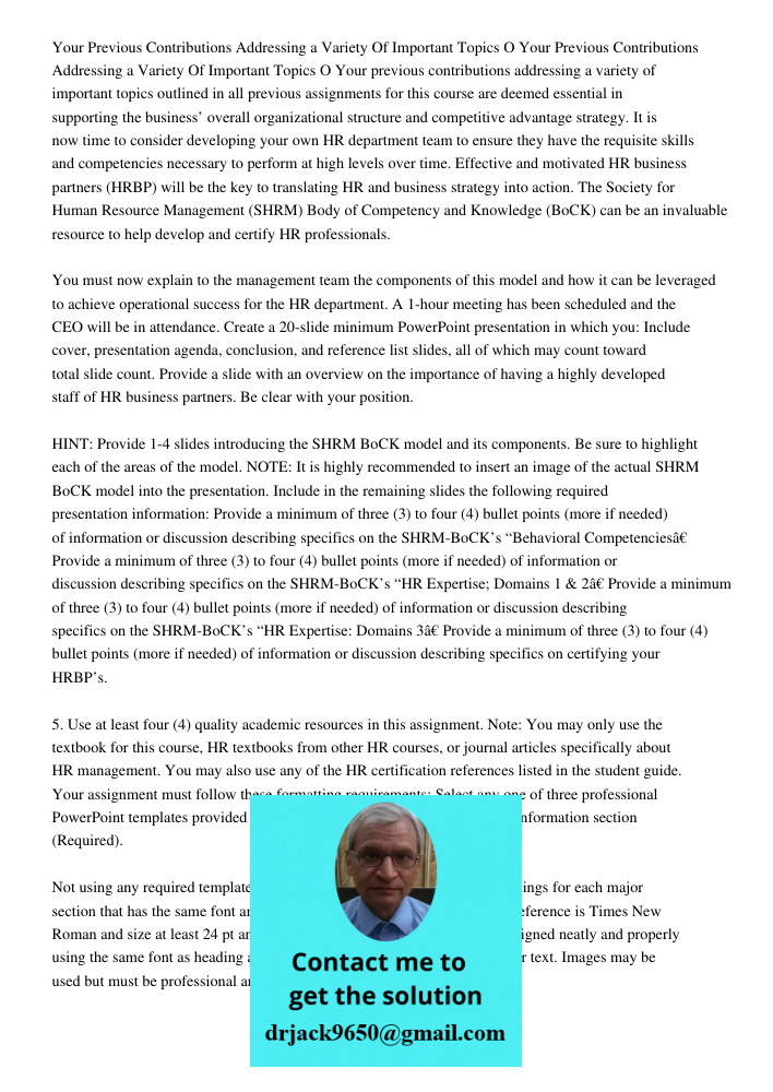 Your previous contributions addressing a variety of important topics outlined in all previous assignments for this course are deemed essential in supporting the