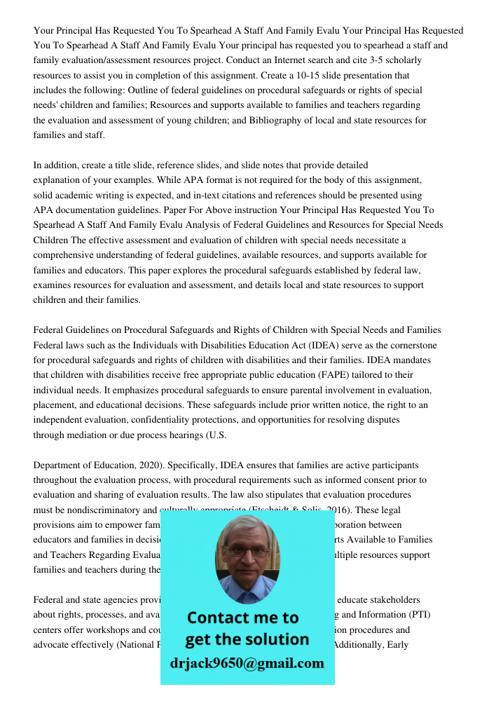 Your principal has requested you to spearhead a staff and family evaluation/assessment resources project. Conduct an Internet search and cite 3-5 scholarly reso