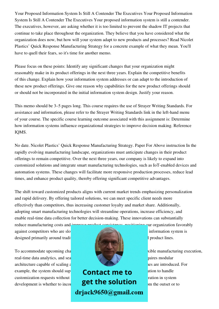 Your proposed information system is still a contender. The executives, however, are asking whether it is too limited to prevent the shadow IT projects that cont