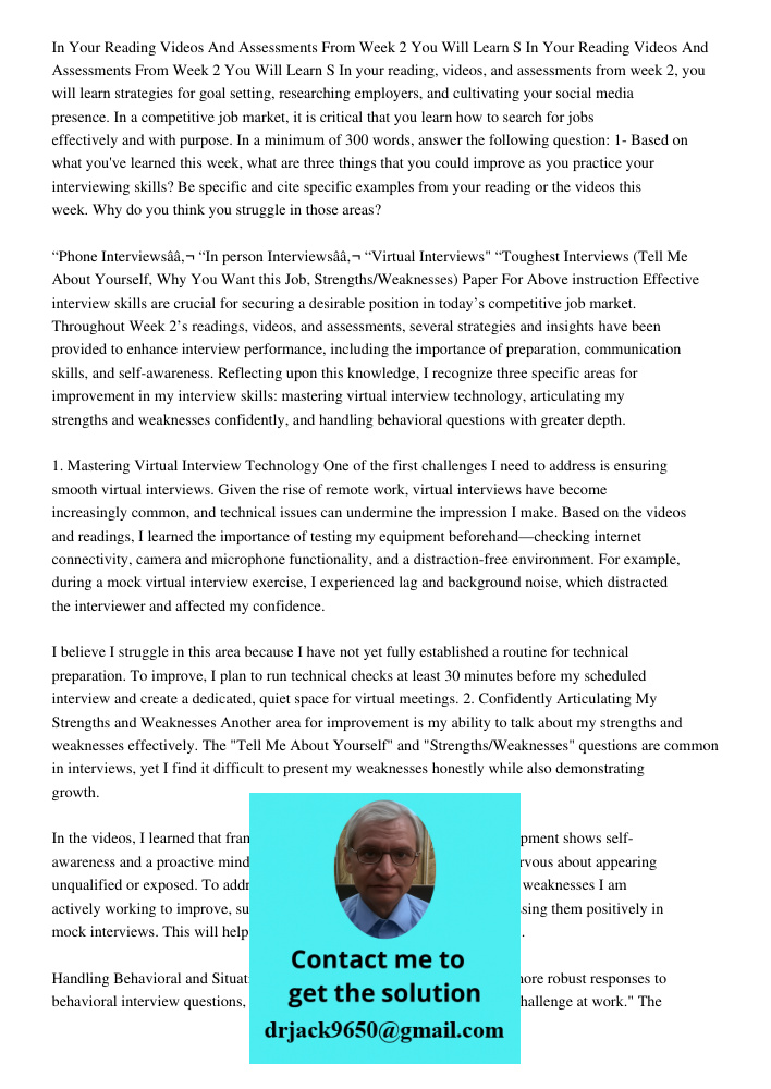 In your reading, videos, and assessments from week 2, you will learn strategies for goal setting, researching employers, and cultivating your social media prese