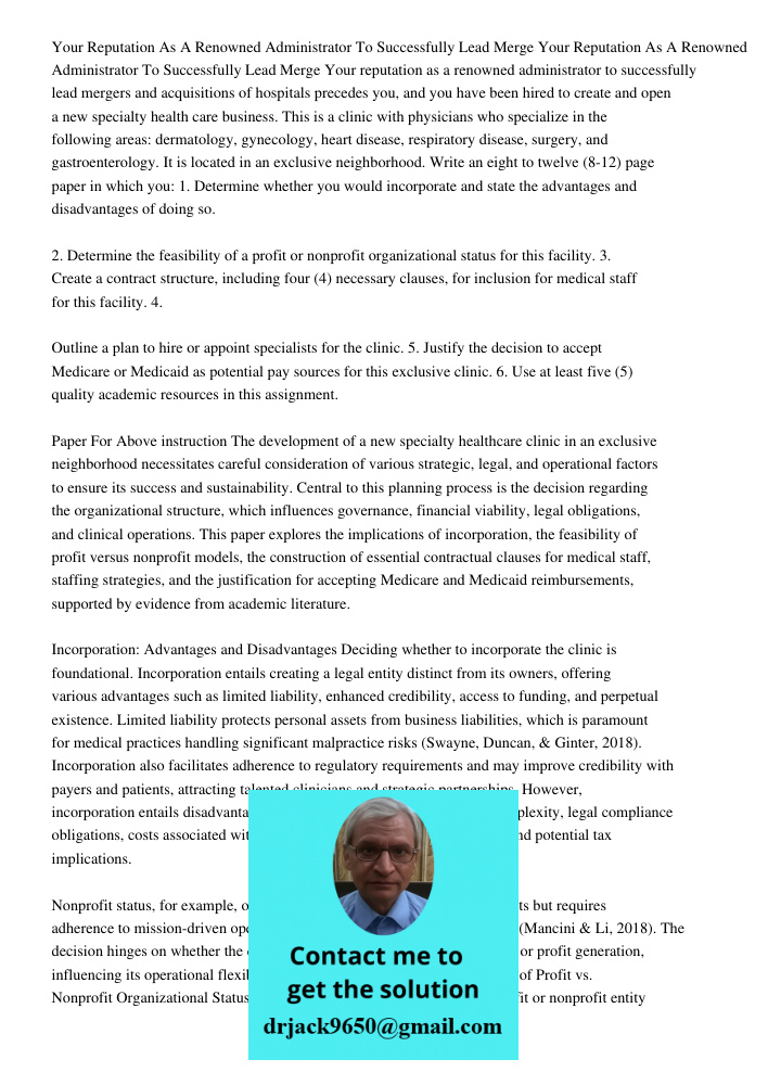 Your reputation as a renowned administrator to successfully lead mergers and acquisitions of hospitals precedes you, and you have been hired to create and open 