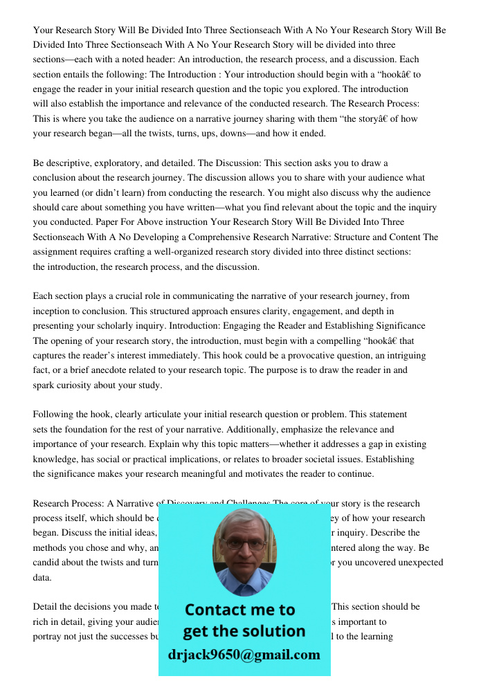 Your Research Story will be divided into three sections—each with a noted header: An introduction, the research process, and a discussion. Each section entails 