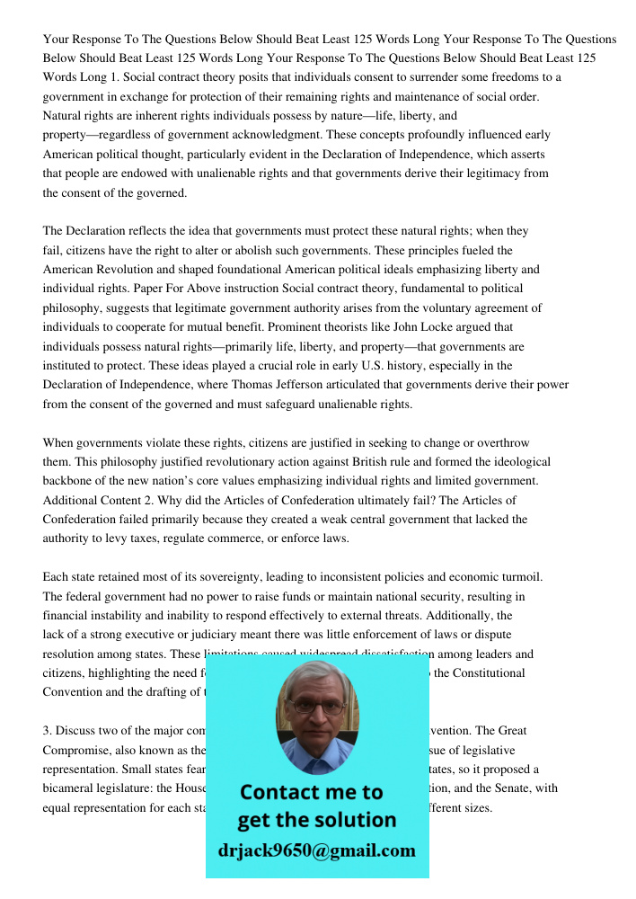 Your Response To The Questions Below Should Beat Least 125 Words Long 1. Social contract theory posits that individuals consent to surrender some freedoms to a 