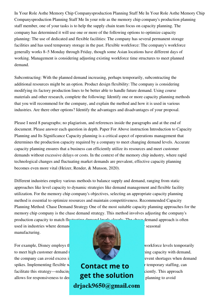 In your role as the memory chip company's production planning staff member, one of your tasks is to help the supply chain team focus on capacity planning. The c