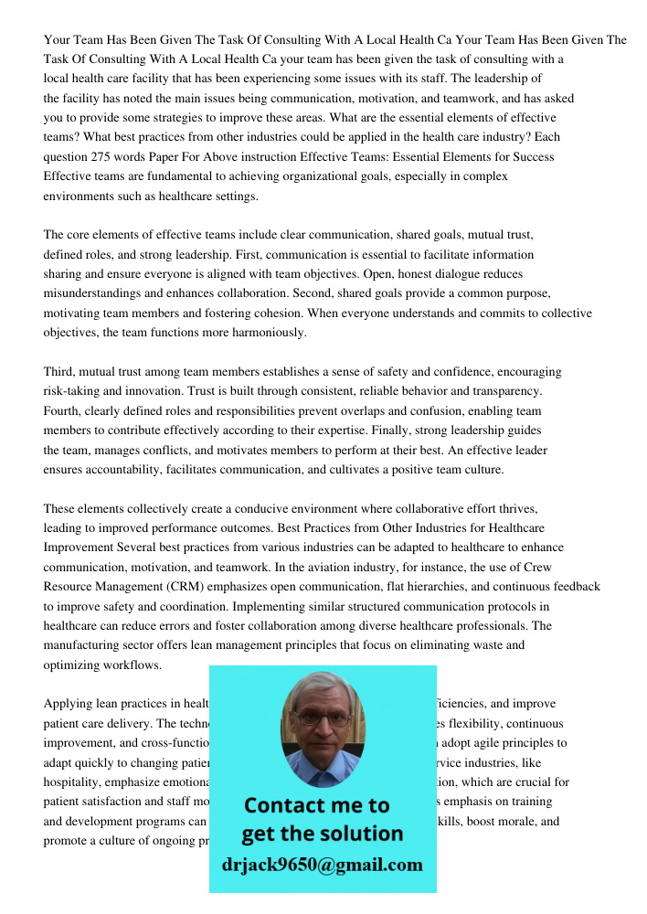 your team has been given the task of consulting with a local health care facility that has been experiencing some issues with its staff. The leadership of the f