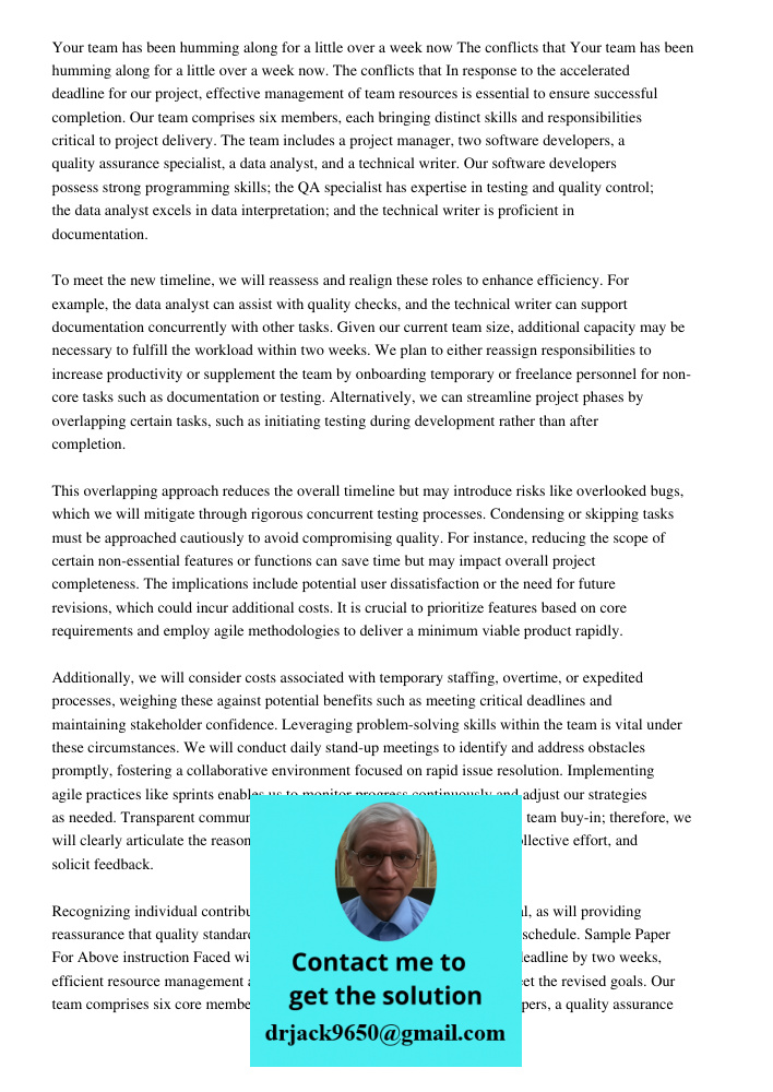 In response to the accelerated deadline for our project, effective management of team resources is essential to ensure successful completion. Our team comprises
