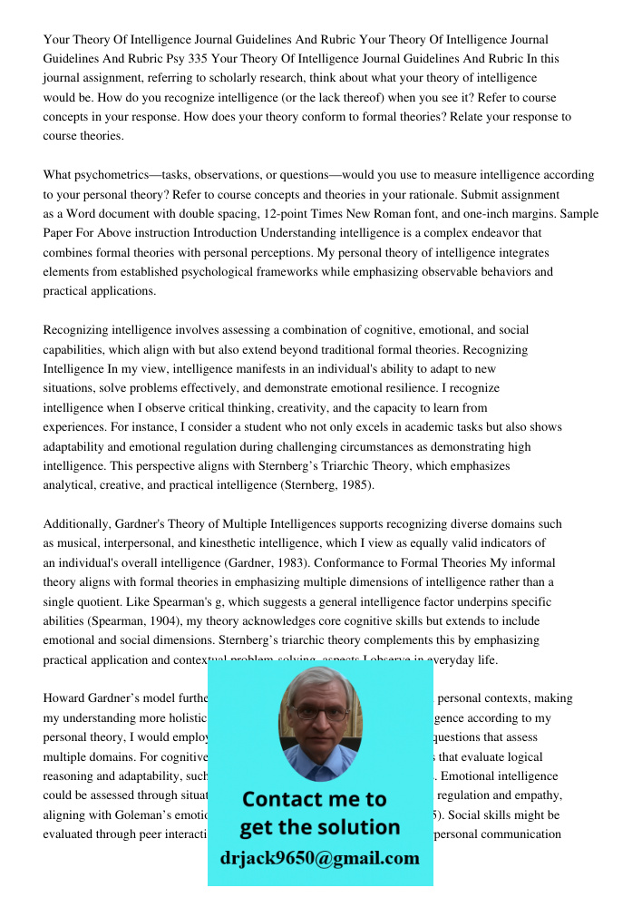 Psy 335 Your Theory Of Intelligence Journal Guidelines And Rubric In this journal assignment, referring to scholarly research, think about what your theory of i